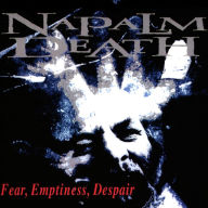 Title: Fear Emptiness Despair, Artist: Napalm Death