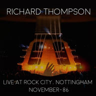 Title: Live at Rock City Nottingham, November 1986, Artist: Richard Thompson