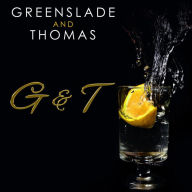 Title: G&T, Artist: Greenslade & Thomas