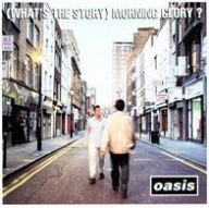 Title: (What's the Story) Morning Glory?, Artist: Oasis