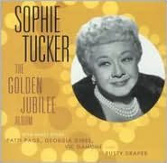 Title: The Golden Jubilee Album, Artist: Sophie Tucker