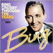 Title: Through The Years, Vol. 2: 1951, Artist: Bing Crosby