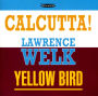 Calcutta!/Yellow Bird