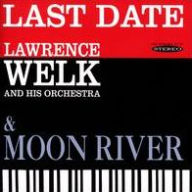 Title: Last Date/Moon River, Artist: Lawrence Welk