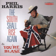Title: The South Shall Rise Again/You're Blas¿¿, Artist: Phil Harris