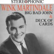 Title: Big Bad John & Deck of Cards, Artist: Wink Martindale