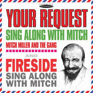 Title: Your Request Sing Along With Mitch/Fireside Sing Along With Mitch, Artist: Mitch Miller & the Gang