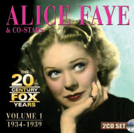 Title: 20Th Century Fox Years Volume 1: 1934-1939, Artist: Faye,Alice