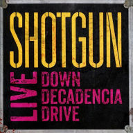 Title: Live: Down Decadencia Drive, Artist: Shotgun Messiah