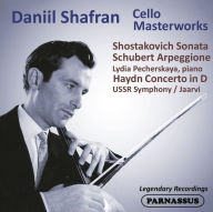 Title: Daniil Shafran: Cello Masterpieces - Shostakovich, Schubert, Haydn, Artist: Daniel Shafran