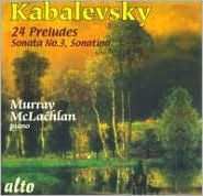 Kabalevsky: 24 Preludes; Sonata No. 3; Sonatina