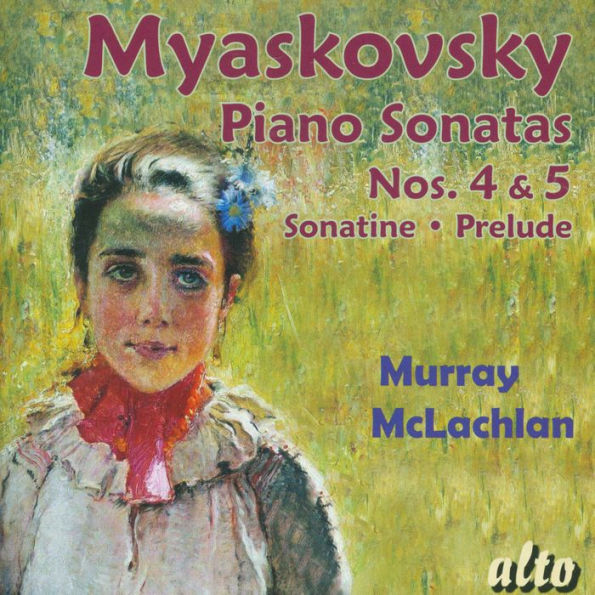 Myaskovsky: Piano Sonatas Nos. 4 & 5; Sonatine Op. 57; Prelude Op. 58