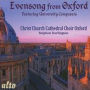 Evensong from Oxford: Featuring University Composers