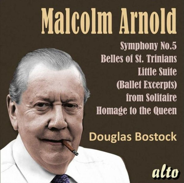 Malcolm Arnold Symphony No. 5; Belles of St. Trinians; Little Suite; Ballet Excerpts from Solitaire;