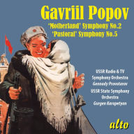 Title: Gavriil Popov: 'Motherland' Symphony No. 2; 'Pastoral' Symphony No. 5, Artist: Gurgen Karapetian