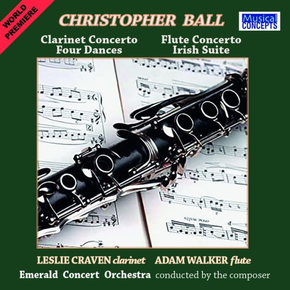 Christopher Ball: Clarinet Concerto; Flute Concerto; Four Dances; Irish Suite