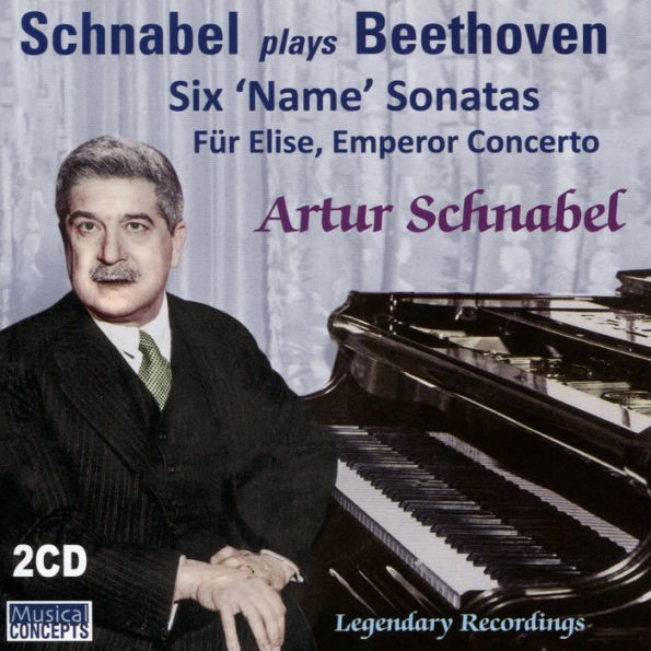 Schnabel plays Beethoven: 6 'Name' Sonatas, F¿¿r Elise, Emperor Concerto