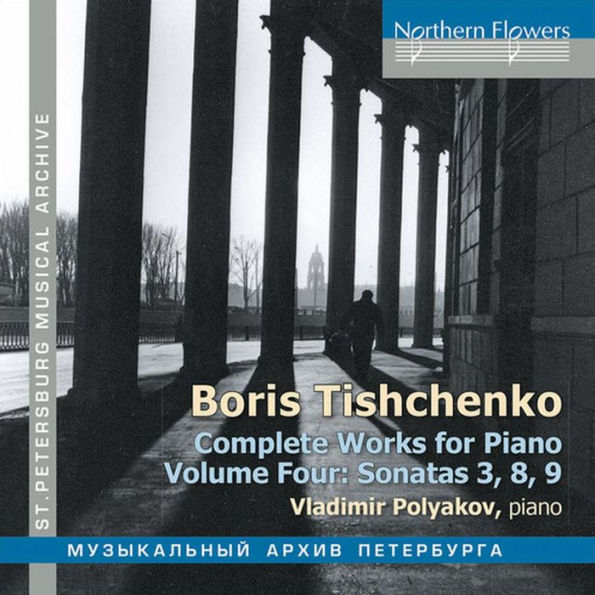 Boris Tischenko: Complete Works for Piano, Vol. 4 - Sonatas 3, 8, and 9