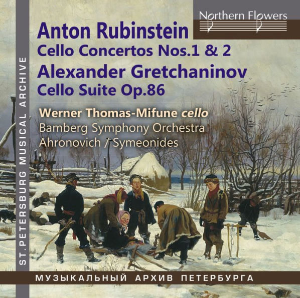 Anton Rubinstein: Cello Concertos Nos. 1 & 2; Alexander Gretchaninov: Cello Suite Op. 86