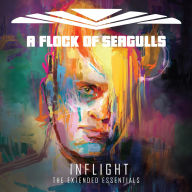 Title: Inflight: Extended Essentials, Artist: Flock Of Seagulls