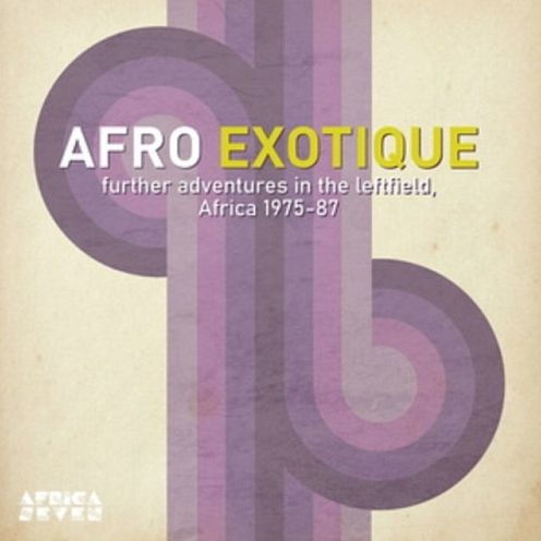 Afro Exotique, Vol.2: Further Adventures in the Leftfield, Africa 1975-87