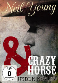 Title: Neil Young & Crazy Horse: Under Review