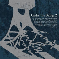 Title: Under the Bridge, Vol. 2, Artist: Under The Bridge 2 / Various
