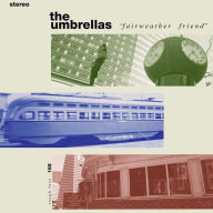 Title: Fairweather Friend, Artist: The Umbrellas