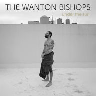 Title: Under the Sun, Artist: The Wanton Bishops