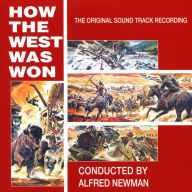 Title: How the West Was Won [Original Motion Picture Soundtrack], Artist: Alfred Newman