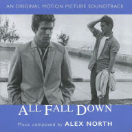 Title: All Fall Down [Original Motion Picture Soundtrack], Artist: Alex North