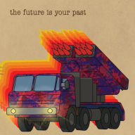 Title: The Future is Your Past, Artist: The Brian Jonestown Massacre