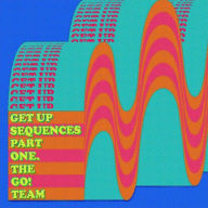 Title: Get Up Sequences Part One, Artist: The Go! Team