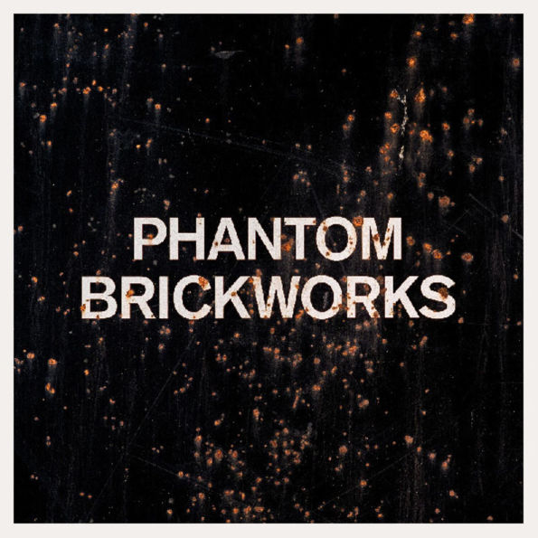 Phantom Brickworks (LP II)