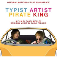 Title: Typist Artist Pirate King [Original Motion Picture Soundtrack], Artist: Carly Paradis