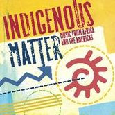 Indigenous Matter