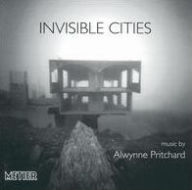 Title: Invisible Cities: Music by Alwynne Pritchard, Artist: Topologies