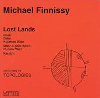 Michael Finnissy: Lost Lands