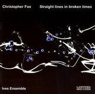 Christopher Fox: Straight Lines in Broken Times