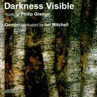 Darnkess Visible: Music by Philip Grange