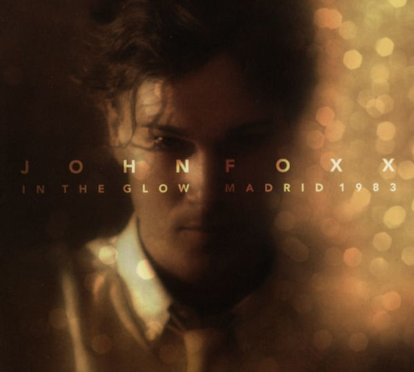 John Foxx: In The Glow - Madrid 1983