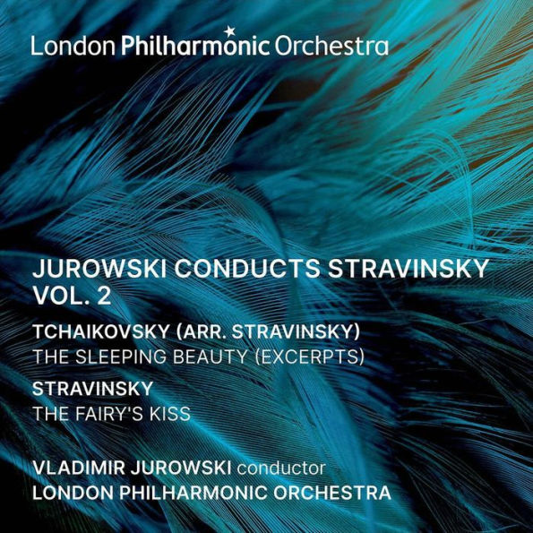 Jurowski conducts Stravinsky, Vol. 2 - The Fairy's Kiss, The Sleeping Beauty (Exceprts, Arr. Stravinsky)