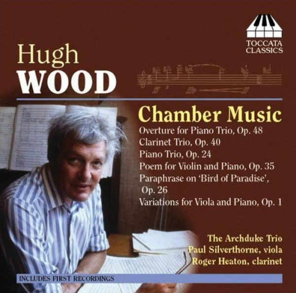 Hugh Wood: Chamber Music