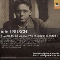 Adolf Busch: Chamber Music, Vol. 2 - Music for Clarinet 2