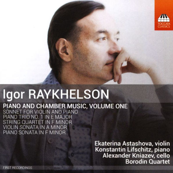 Igor Raykhelson: Piano and Chamber Music, Vol. 1