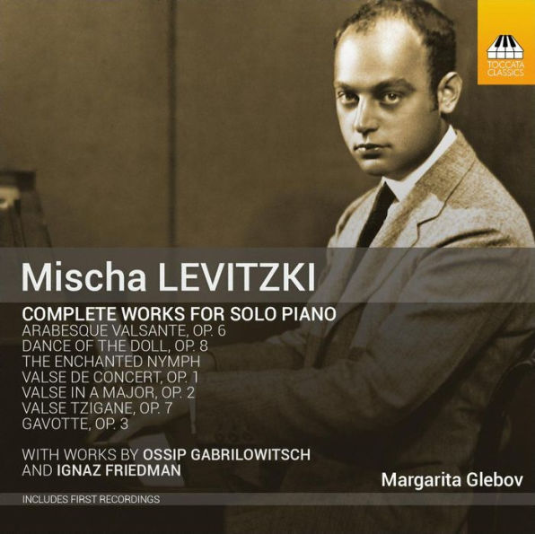 Mischa Levitzki: Complete Works for Solo Piano