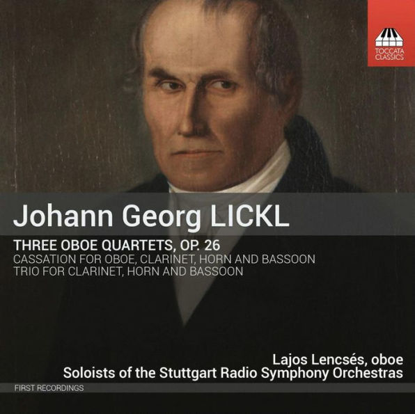 Johann George Lickl: Three Oboe Quartets, Op. 26