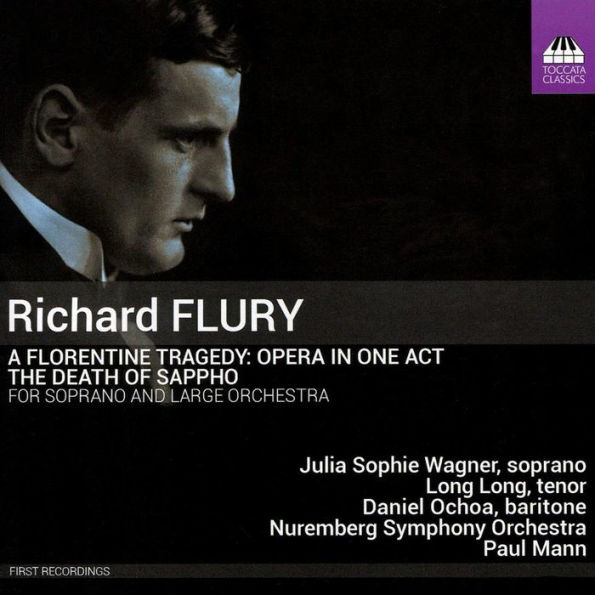 Richard Flury: A Florentine Tragedy - Opera in One Act; The Death of Sappho