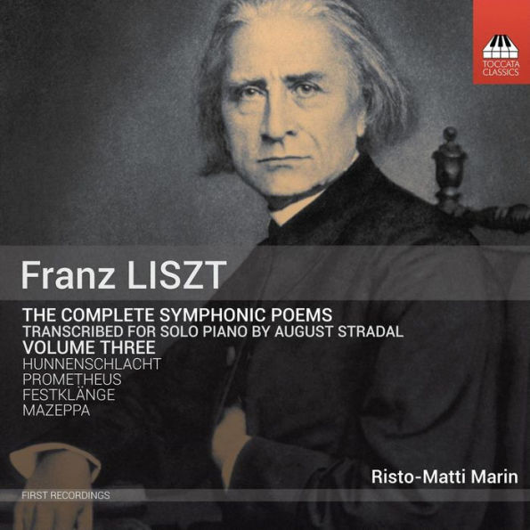 Franz Liszt: The Complete Symphonic Poems Transcribed for Solo Piano by August Stradal