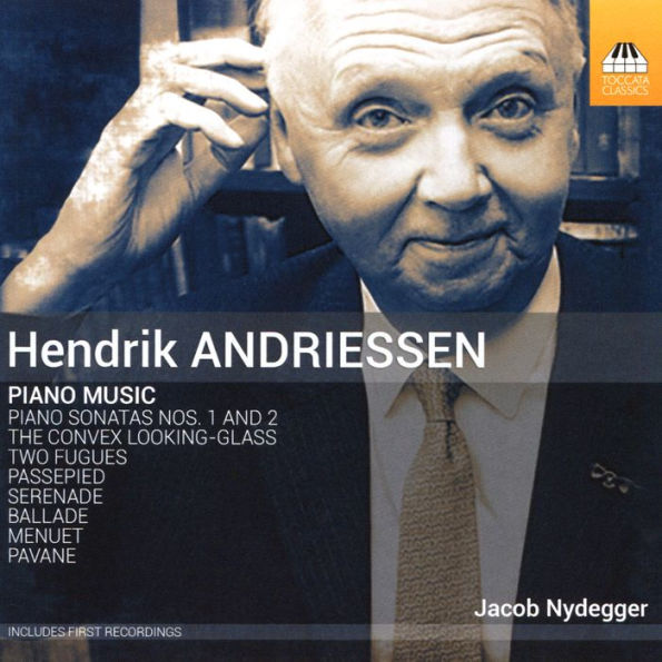 Hendrik Andriessen: Piano Music